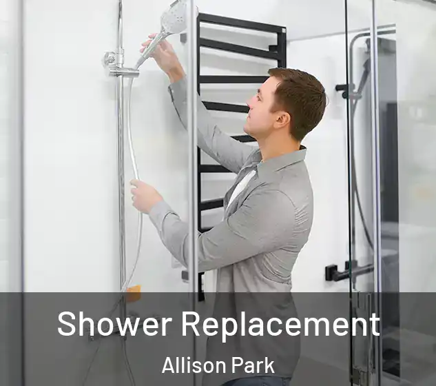  Shower Replacement Allison Park